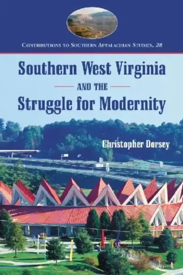 Cover of Southern West Virginia and the Struggle for Modernity