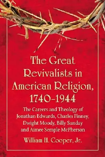 Cover of The Great Revivalists in American Religion, 1740-1944
