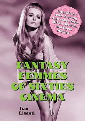 Cover of Fantasy Femmes of Sixties Cinema