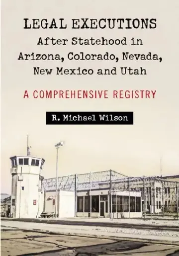 Cover of Legal Executions After Statehood in Arizona, Colorado, Nevada, New Mexico and Utah
