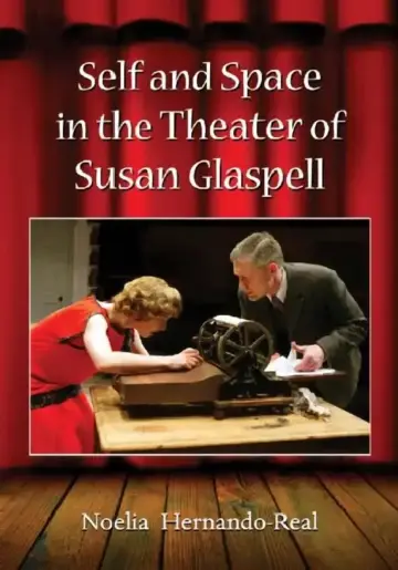 Cover of Self and Space in the Theater of Susan Glaspell