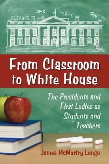 Cover of From Classroom to White House
