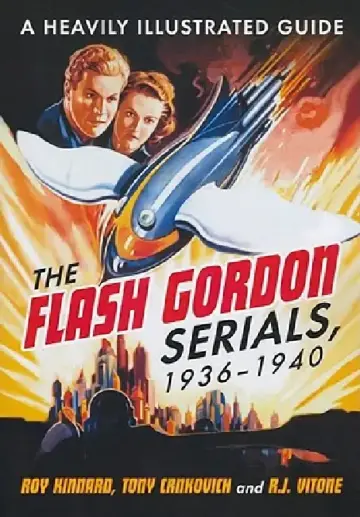 Cover of The Flash Gordon Serials, 1936-1940