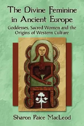 Cover of The Divine Feminine in Ancient Europe