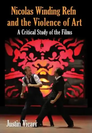 Cover of Nicolas Winding Refn and the Violence of Art