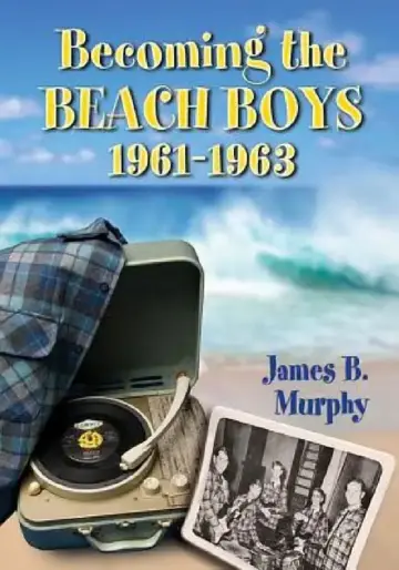 Cover of Becoming the Beach Boys, 1961-1963