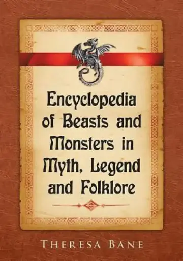 Cover of Encyclopedia of Beasts and Monsters in Myth, Legend and Folklore