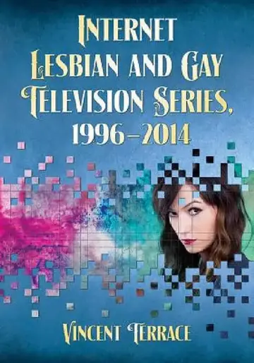 Cover of Internet Lesbian and Gay Television Series, 1996-2014