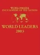 Cover of Worldmark Encyclopedia of the Nations World Leaders, 2003