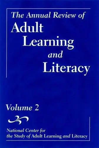 Cover of The Annual Review of Adult Learning and Literacy, National Center for the Study of Adult Learning and Literacy