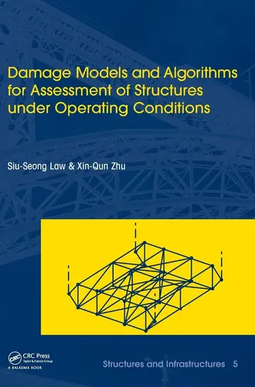 Cover of Damage Models and Algorithms for Assessment of Structures under Operating Conditions