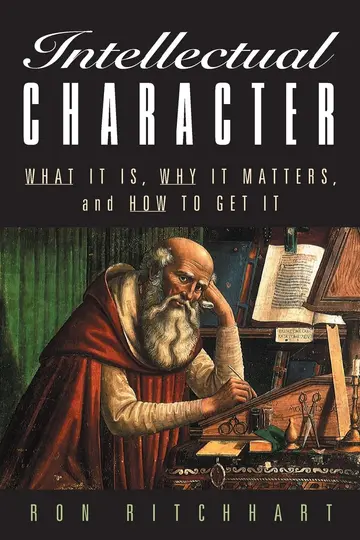 Cover of Intellectual Character - What It Is, Why It Matters and How to Get It