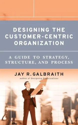Cover of Designing the Customer-Centric Organization