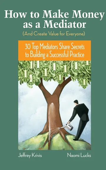 Cover of How to Make Money as a Mediator and Create Value for Everyone