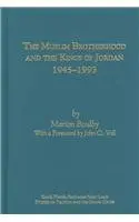 Cover of The Muslim Brotherhood and the Kings of Jordan, 1945-1993 (South Florida-Rochester-Saint Louis Studies on Religion and the Social Order, V. 18)