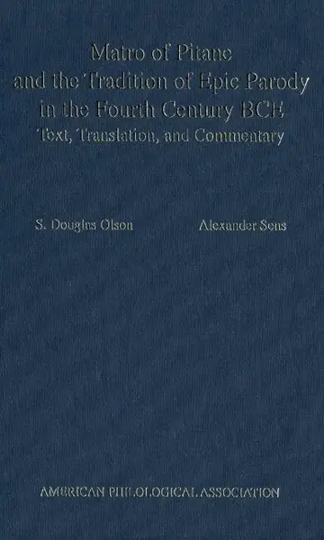 Cover of Matro of Pitane and the Tradition of Epic Parody in the Fourth Century BCE