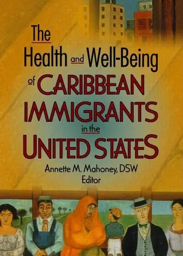 Cover of The Health and Well-Being of Caribbean Immigrants in the United States