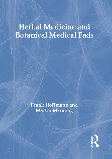 Cover of Herbal Medicine and Botanical Medical Fads