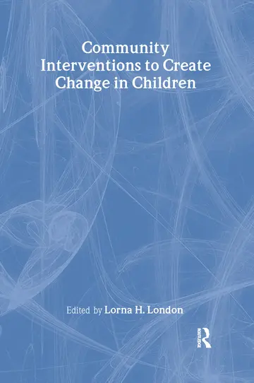 Cover of Community Interventions to Create Change in Children