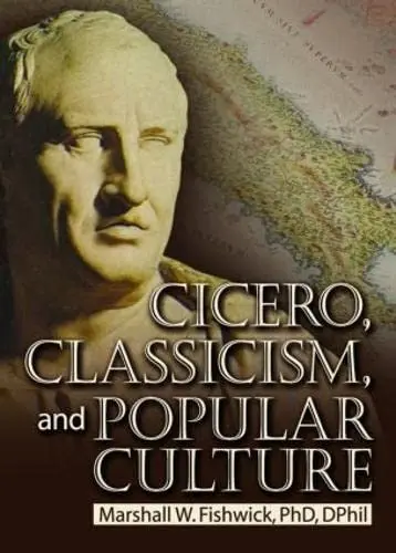Cover of Cicero, Classicism, and Popular Culture