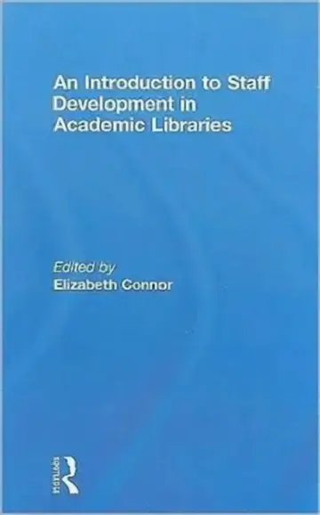 Cover of An Introduction To Staff Development In Academic Libraries
