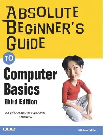 Cover of Absolute Beginner's Guide to Computer Basics