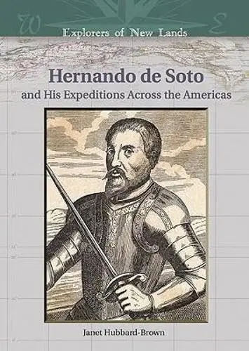 Cover of Hernando de Soto and His Expeditions Across the Americas