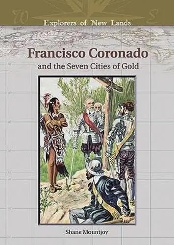 Cover of Francisco Coronado and the Seven Cities of Gold