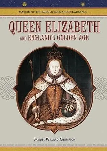 Cover of Queen Elizabeth and England's Golden Age