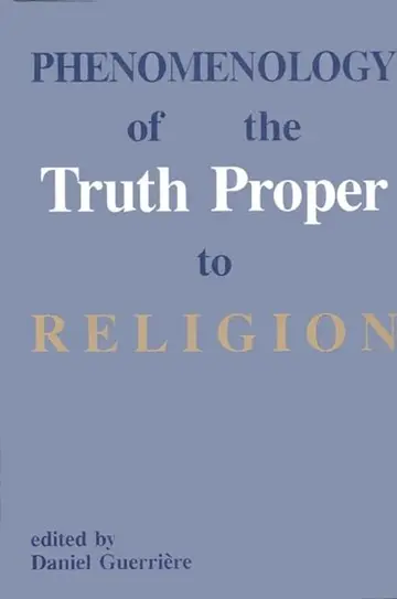 Cover of Phenomenology of the Truth Proper to Religion