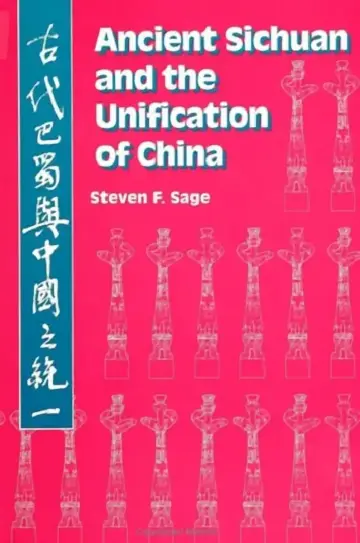 Cover of Ancient Sichuan and the Unification of China