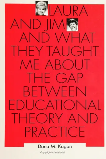 Cover of Laura and Jim and What They Taught Me About the Gap Between Educational Theory and Practice