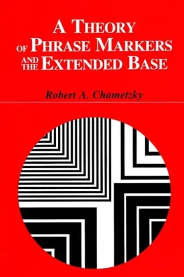 Cover of A Theory of Phrase Markers and the Extended Base