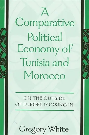 Cover of A Comparative Political Economy of Tunisia and Morocco