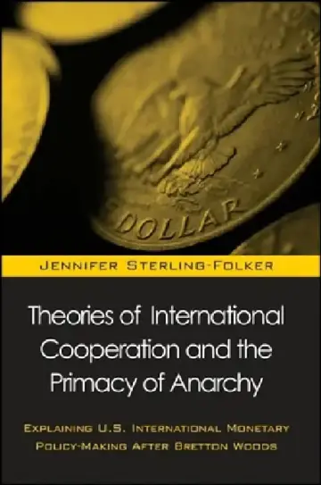Cover of Theories of International Cooperation and the Primacy of Anarchy