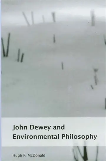 Cover of John Dewey and Environmental Philosophy