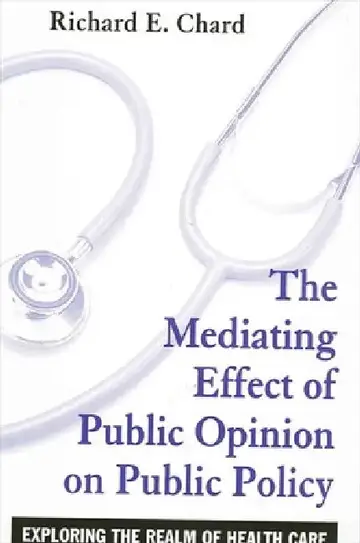 Cover of The Mediating Effect of Public Opinion on Public Policy