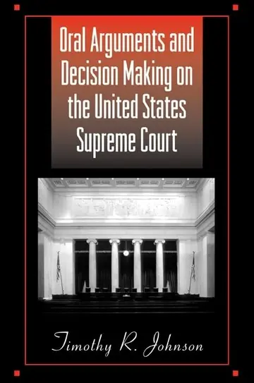 Cover of Oral Arguments and Decision Making on the United States Supreme Court