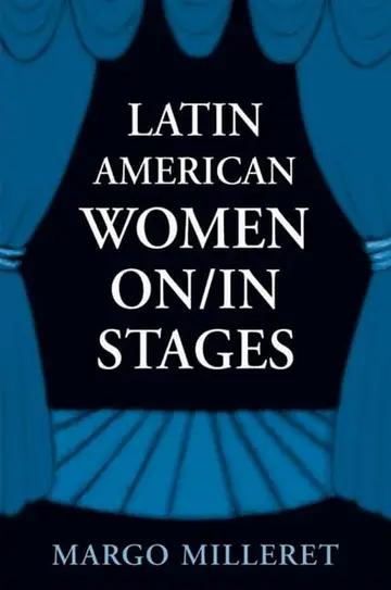 Cover of Latin American Women On/In Stages