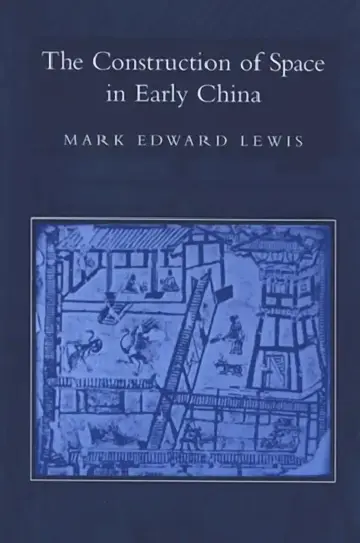 Cover of The Construction of Space in Early China