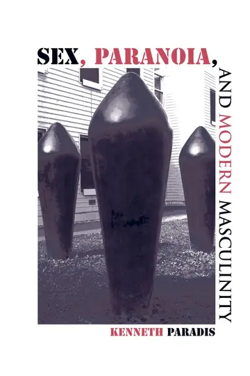 Cover of Sex,paranoia, and Modern Masculinity