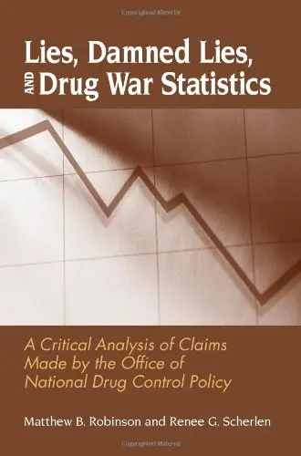 Cover of Lies, Damned Lies, and Drug War Statistics