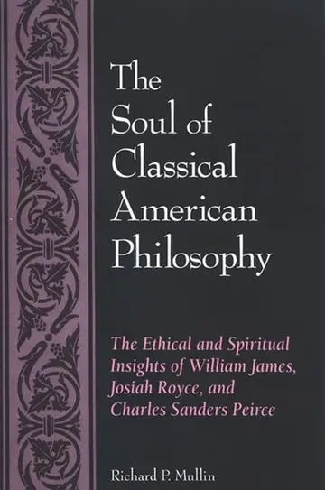 Cover of The Soul of Classical American Philosophy