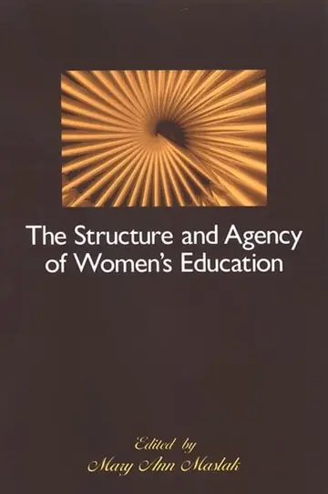 Cover of The Structure and Agency of Women's Education