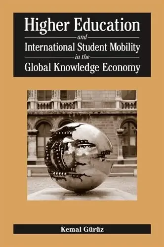 Cover of Higher Education and International Student Mobility in the Global Knowledge Economy