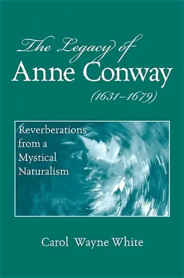 Cover of The Legacy of Anne Conway 1631-1679