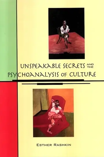Cover of Unspeakable Secrets and the Psychoanalysis of Culture