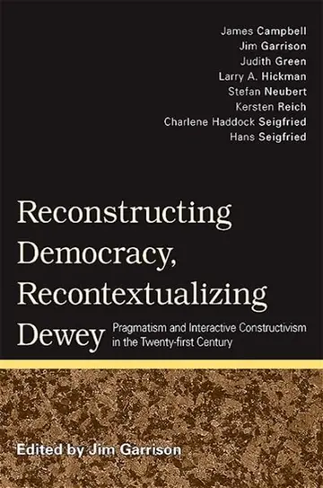 Cover of Reconstructing Democracy, Recontextualizing Dewey