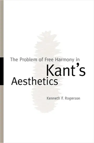 Cover of The Problem of Free Harmony in Kant's Aesthetics