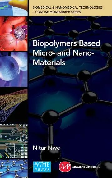 Cover of Biopolymers Based micro- and Nano-materials (Biomedical & Nanomedical Technologies (B&nt) Concise Monographs Series)